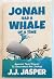 Jonah Had a Whale of a Time by J.J. Jasper