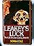 Leakey's Luck: The Life of Louis Seymour Bazett Leakey, 1903 1972