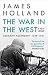 The War in the West A New History - Germany Ascendant 1939-1941