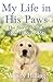 My Life In His Paws by Unknown Author
