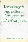 Technology and Agricultural Development in Pre-War Japan