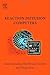 Reaction-Diffusion Computers by Andrew Adamatzky (2005-12-14)