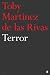 Terror by Toby Martinez de las Rivas (2014-06-05)