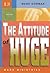 The Attitude of Huge