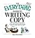 The Everything Guide to Writing Copy: From Ads and Press Release to On-Air and Online Promos--All You Need to Create Copy That Sells! (Everything (Language & Writing)) (Paperback) - Common