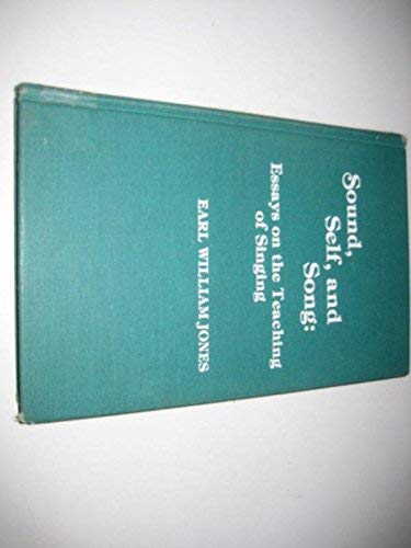 Sound, Self, and Song: Essays on the Teaching of Singing (Hardcover)