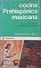 Cocina prehispánica mexicana: La comida de los antiguos mexicanos (Colección Panorama) (Spanish Edition)