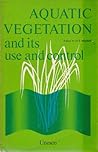 Aquatic Vegetation and Its Use and Control, Aquatic Vegetation and Its Use and Control,