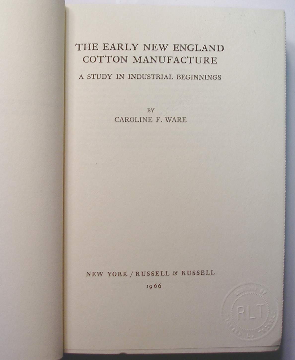 The Early New England Cotton Manufacture: A Study in Industrial Beginnings (Hardcover)