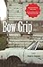 Bow Grip by Ivan E. Coyote (9-Feb-2007) Paperback