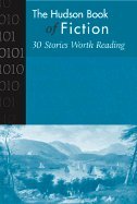 Hudson Book of Fiction : Thirty Stories Worth Reading (Paperback)
