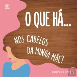 O que há nos cabelos da minha mãe (Paperback)