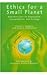 Ethics for a Small Planet (...