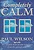 COMPLETELY CALM: Meditation Without Magic or Mysticism
