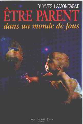 Etre parent dans un monde de fou (Paperback)