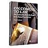 On Coming to Law: An Introduction to Law in Liberal Societies On Coming to Law: An Introduction to Law in Liberal Societies