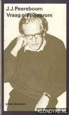 Vraag niet waarom: Journalen 1978-1988 (Privé-domein) (Dutch Edition)