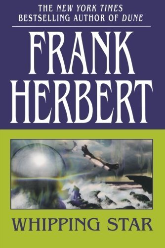 Whipping Star by Herbert, Frank (2009) Paperback