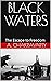 BLACK WATERS: The Escape to...