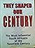 They Shaped Our Century: The Most Influential South Africans of the Twentieth Century