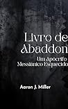 Livro de Abaddon: Um Apócrifo Messiânico Esquecido (Portuguese Edition)