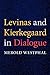 Levinas and Kierkegaard in Dialogue (Indiana Series in the Philosophy of Religion) by Merold Westphal (2008-06-03)