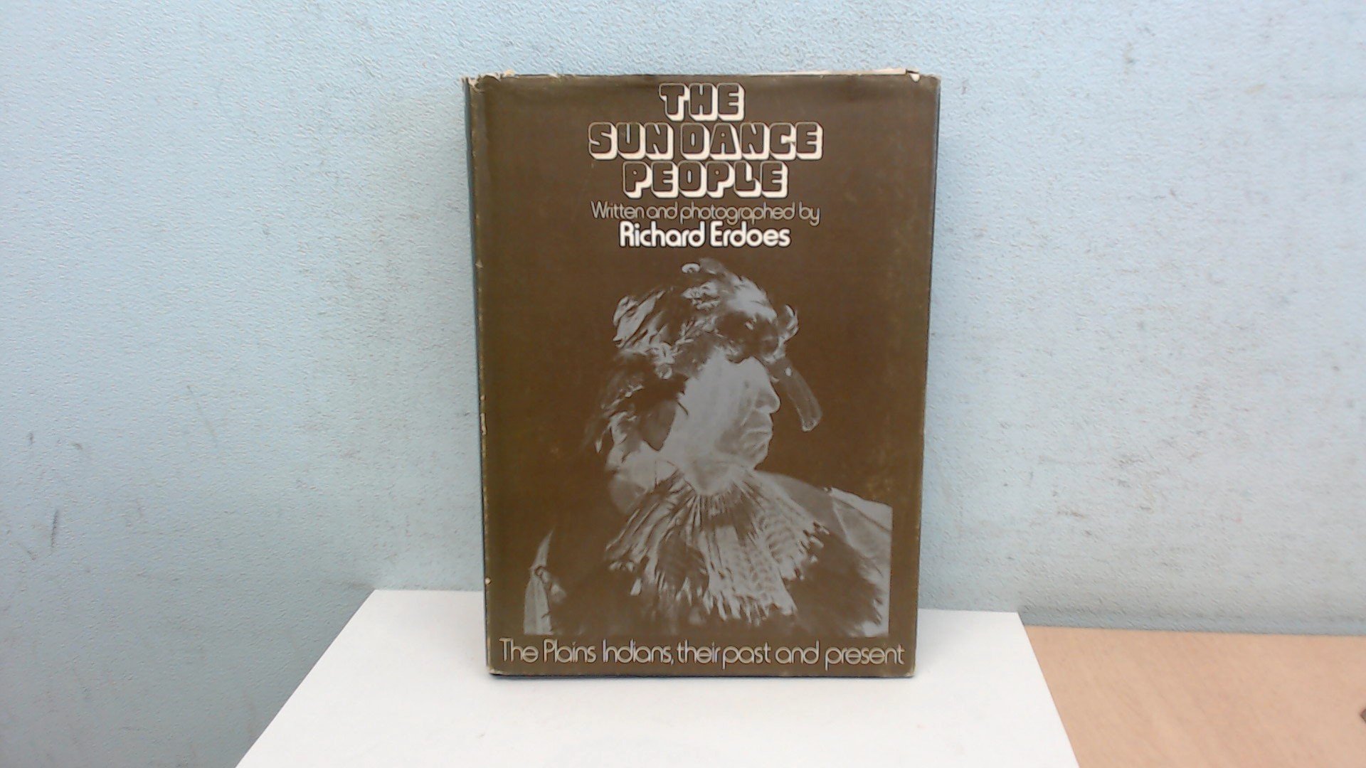 'THE SUN DANCE PEOPLE: THE PLAINS INDIANS, THEIR PAST AND PRESENT' (Hardcover)