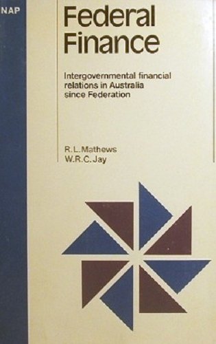 Federal finance; intergovernmental financial relations in Australia since federation (Paperback)