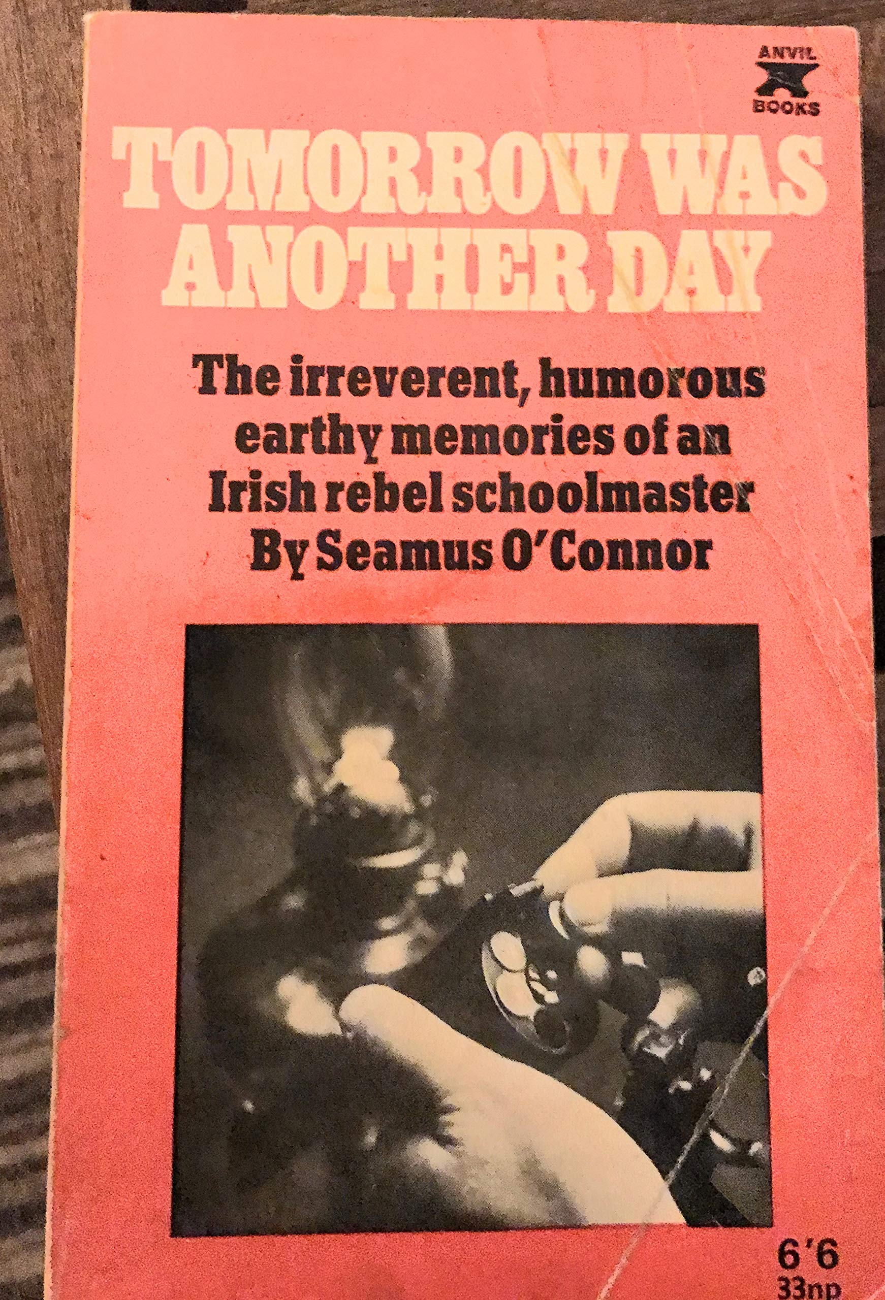 Tomorrow Was Another Day: Irreverent Memories of an Irish Rebel Schoolmaster (Paperback)