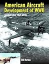 American Aircraft Development of WWII: Special Types 1939-1945 by William Norton (2015-08-31)