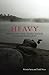 Heavy: Finding Meaning after a Terminal Diagnosis, A Young Family's First Year with ALS by Kristin Neva (2014-01-15)