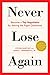 By Steven Babitsky, James J. Mangraviti: Never Lose Again: Become a Top Negotiator by Asking the Right Questions