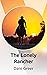 The Lonely Rancher