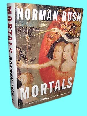 Rare Antique Mortals Norman Rush Novel 1st Edition First Printing Fiction [Hardcover] Norman Rush