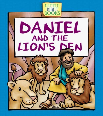 Daniel and the Lion's Den (Little Bible Books)