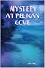 MYSTERY AT PELICAN COVE