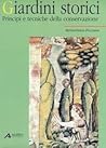 Giardini storici: Principi e tecniche della conservazione (Manuali di assistenza tecnica) (Italian Edition) Giardini storici: Principi e tecniche della conservazione (Manuali di assistenza tecnica) (Italian Edition)