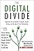 The Digital Divide: Arguments for and Against Facebook, Google, Texting, and the Age of Social Networking by Mark Bauerlein(2011-09-08)