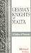 German Knights of Malta: a ...