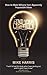 Find Your Lightbulb: How to Make Millions from Apparently Impossible Ideas by Mike Harris (15-May-2008) Paperback