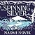 Spinning Silver: A rich and enchanting fairytale retelling from the author of Uprooted