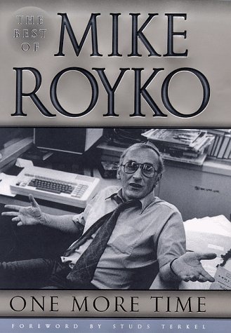 One More Time by Royko, Mike Published by University Of Chicago Press 1st (first) edition (1999) Hardcover