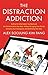 The Distraction Addiction: Getting the Information You Need and the Communication You Want, Without Enraging Your Family, Annoying Your Colleagues, and Destroying Your Soul by Alex Soojung-Kim Pang (2013-09-26)