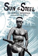 Sun & Steel (03) by Mishima, Yukio [Paperback (2003)]