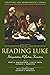 READING LUKE: Intepretation, Reflection, Formation (Scripture & Hermeneutics)