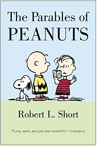 [The Parables of Peanuts] [Author: Short, Robert L.] [May, 2002]