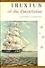 Truxtun of the Constellation: The Life of Commodore Thomas Truxtun, U.S. Navy, 1755-1822 by Mr. Eugene S. Ferguson (1956-11-01)