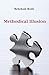 Methodical Illusion by Rebekah Roth by Rebekah Roth