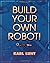 Build Your Own Robot!