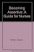 Becoming Assertive A Guide for Nurses by Sonya J. Herman (1978-01-03)